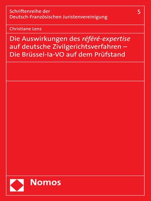 cover image of Die Auswirkungen des référé-expertise auf deutsche Zivilgerichtsverfahren--Die Brüssel-la-VO auf dem Prüfstand
